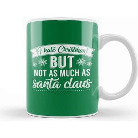 Baskı Dükkanı I Hate Christmas But Not As Much As Santa Claus Kupa