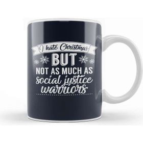 Baskı Dükkanı I Hate Christmas But Not As Much As Social Justice Warriors Kupa
