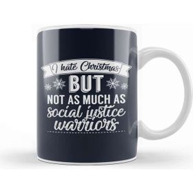 Baskı Dükkanı I Hate Christmas But Not As Much As Social Justice Warriors Kupa