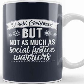 Baskı Dükkanı I Hate Christmas But Not As Much As Social Justice Warriors Kupa