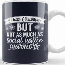 Baskı Dükkanı I Hate Christmas But Not As Much As Social Justice Warriors Kupa