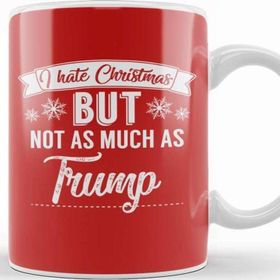 Baskı Dükkanı I Hate Christmas But Not As Much As Trump Kupa