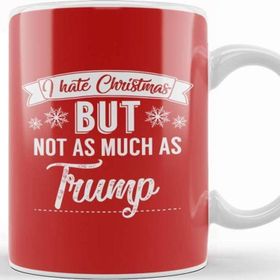 Baskı Dükkanı I Hate Christmas But Not As Much As Trump Kupa