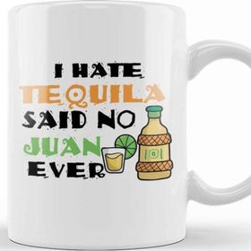 Baskı Dükkanı I Hate Tequila Said No Juan Ever Cinco De Mayo Pun Kupa
