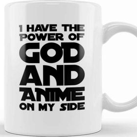 Baskı Dükkanı I Have The Power Of God And Anime On My Side Kupa