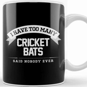 Baskı Dükkanı I Have Too Many Cricket Bats Said Nobody Ever Kupa