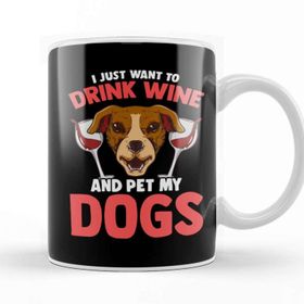 Baskı Dükkanı I Just Want To Drink Wine And Pet My Dogs Wino Kupa