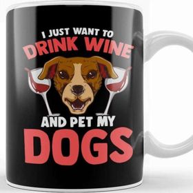 Baskı Dükkanı I Just Want To Drink Wine And Pet My Dogs Wino Kupa