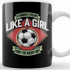 Baskı Dükkanı I Know I Play Like A Girl Try To Keep Up Soccer Kupa