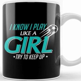 Baskı Dükkanı I Know I Play Like A Girl Try To Keep Up Soccer Kupa