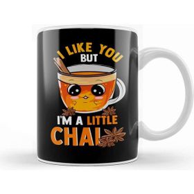 Baskı Dükkanı I Like You But I M A Little Chai Cute Tea Pun Kupa