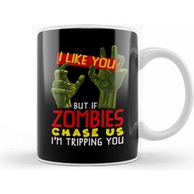 Baskı Dükkanı I Like You But If Zombies Chase Us Im Tripping You Kupa