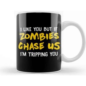 Baskı Dükkanı I Like You But If Zombies Chase Us Im Tripping You Kupa