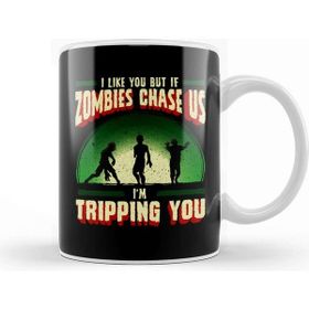 Baskı Dükkanı I Like You But If Zombies Chase Us Im Tripping You Kupa