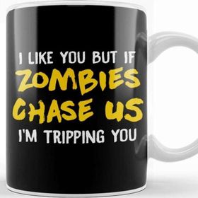 Baskı Dükkanı I Like You But If Zombies Chase Us Im Tripping You Kupa