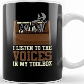 Baskı Dükkanı I Listen To The Voices In My Toolbox Mechanics Kupa