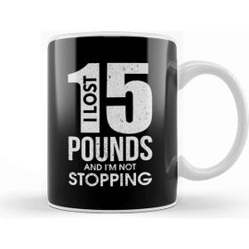 Baskı Dükkanı I Lost 15 Pounds And I M Not Stopping Dieting Kupa