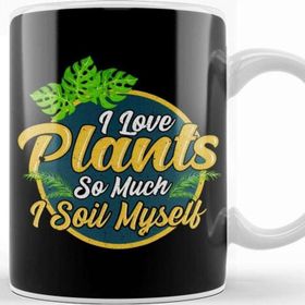 Baskı Dükkanı I Love Plants So Much I Soil Myself Gardening Pun Kupa