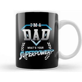 Baskı Dükkanı I M A Dad Whats Your Superpower Kupa