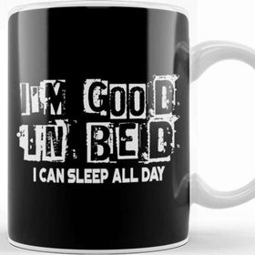 Baskı Dükkanı I M Good in Bed I Can Sleep All Day Funny Pun Kupa