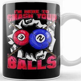 Baskı Dükkanı I M Here to Smash Your Balls Funny Billiards Pool Kupa