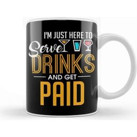 Baskı Dükkanı I M Just Here to Serve Drinks Get Paid Bartender Kupa