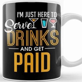 Baskı Dükkanı I M Just Here to Serve Drinks Get Paid Bartender Kupa