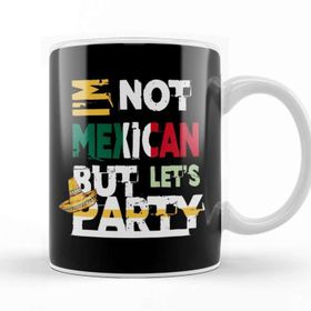 Baskı Dükkanı I M Not Mexican But Let S Party Cinco De Mayo 2020 Kupa