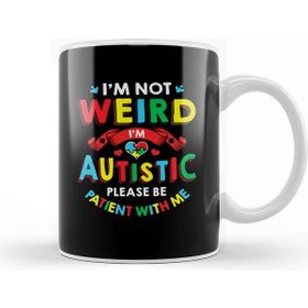 Baskı Dükkanı I M Not Weird I M Autistic Be Patient With Me 2020 Kupa