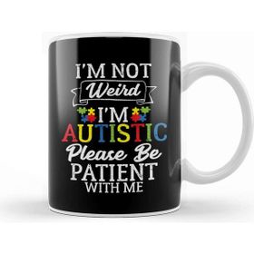 Baskı Dükkanı I M Not Weird I M Autistic Please Be Patient Kupa
