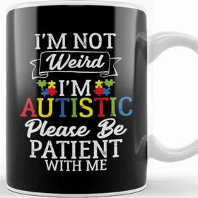 Baskı Dükkanı I M Not Weird I M Autistic Please Be Patient Kupa