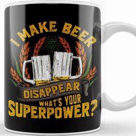 Baskı Dükkanı I Make Beer Disappear What S Your Superpower Kupa