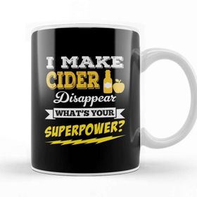 Baskı Dükkanı I Make Cider Disappear Whats Your Superpower Kupa