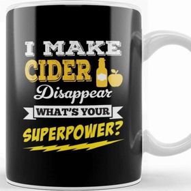 Baskı Dükkanı I Make Cider Disappear Whats Your Superpower Kupa