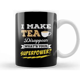 Baskı Dükkanı I Make Tea Disappear Whats Your Superpower Kupa