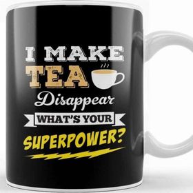 Baskı Dükkanı I Make Tea Disappear Whats Your Superpower Kupa