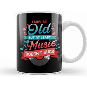 Baskı Dükkanı I May Be Old But At Least My Music Doesnt Suck Kupa