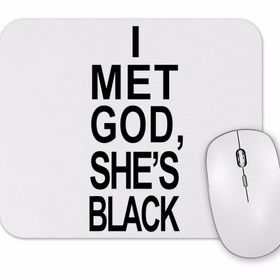 Baskı Dükkanı I Met God Shes Black Mouse Pad
