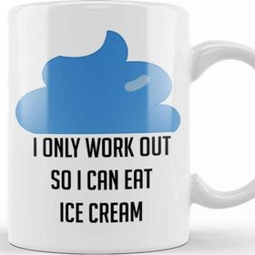 Baskı Dükkanı I Only Workout So I Can Eat Ice Cream Funny Kupa