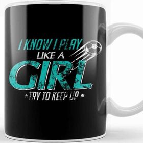 Baskı Dükkanı I Play Like A Girl Try To Keep Up Distressed Kupa