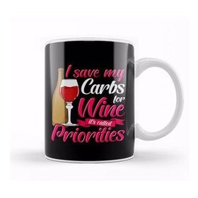 Baskı Dükkanı I Save My Carbs For Wine Its Called Priorities Kupa