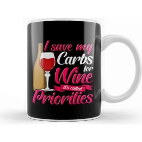 Baskı Dükkanı I Save My Carbs For Wine Its Called Priorities Kupa
