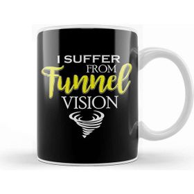 Baskı Dükkanı I Suffer From Tunnel Vision Funny Severe Weather Kupa