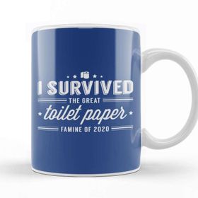 Baskı Dükkanı I Survived The Great Toilet Paper Famine Of 2020 Kupa
