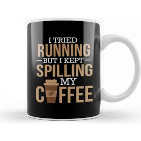 Baskı Dükkanı I Tried Running But I Kept Spilling My Coffee Gym Kupa
