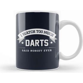 Baskı Dükkanı I Watch Too Much Darts Said Nobody Ever Kupa