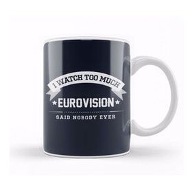 Baskı Dükkanı I Watch Too Much Eurovision Said Nobody Ever Kupa