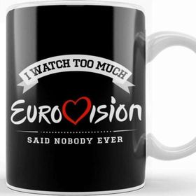 Baskı Dükkanı I Watch Too Much Eurovision Said Nobody Ever Kupa