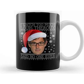 Baskı Dükkanı I Watch Too Much Louis Theroux Christmas Kupa