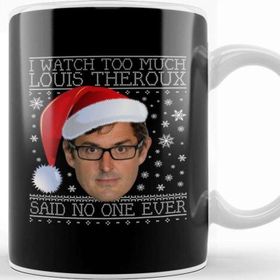 Baskı Dükkanı I Watch Too Much Louis Theroux Christmas Kupa